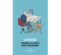 Supercómic. | Daniel Ausente, David M. Ball, Eddie Campbell, Fernando Castro López, Jordi Costa, Alberto García Marcos, Emmanuel Guibert,