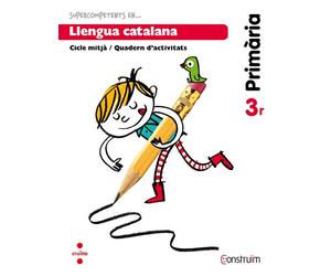 Supercompetents... en Llengua catalana. 3 Primària. Construïm. Quadern - 9788466134637