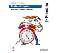 Supercompetents en... Matemàtiques. 4 Primària. Construïm. Quadern - 9788466138079