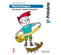 Supercompetents en... Matemàtiques. 5 Primària. Construïm. Quadern - 9788466134835
