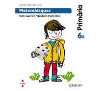 Supercompetents en... Matemàtiques. 6 Primària. Construïm. Quadern - 9788466138239 (CONSTRUIM)