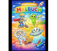 Supercooles Malbuch - Action, Spaß & Abenteuer: Lustige und kindgerechte Ausmalbilder mit Fahrzeugen, Dinos, Weltraum, Sport, Rittern und Helden (Supercoole Abenteuer-Malbücher)