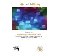 Supercoupe de l'UEFA 1975: Supercoupe de l'UEFA, Ligue des champions de l'UEFA, Ligue Europa, UEFA
