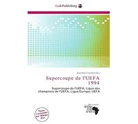Supercoupe de l'UEFA 1994: Supercoupe de l'UEFA, Ligue des champions de l'UEFA, Ligue Europa, UEFA