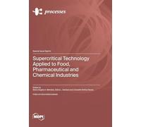Supercritical Technology Applied to Food, Pharmaceutical and Chemical Industries
