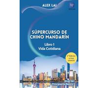 Súpercurso de Chino Mandarín - Libro 1: Vida Cotidiana: Nivel1&2: Principiante/Básico I