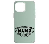 Supercute Best Green Ironic Funny Sobreestimulated Mums Club Carcasa para iPhone 16 Pro Max