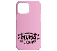 Supercute Best Pink Ironic Funny Sobreestimulated Mums Club Carcasa para iPhone 16 Pro Max