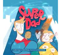 SUPERDAD: A Heartwarming Children’s Book About Love, Family, and Everyday Heroes (Includes Song & Meditation)