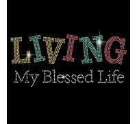 SUPERDANT Camiseta de diamantes de imitación para planchar con texto en inglés "Living My Blessed Life", transferencia de calor, fijación en caliente, letras coloridas, calcomanías brillantes para
