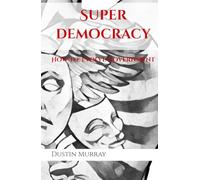 Superdemocracy: How To: Evolve Government