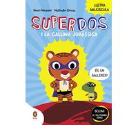 SuperDos i la gallina juràssica (SuperDos 1): Amb lletra MAJÚSCULA per a aprendre a llegir