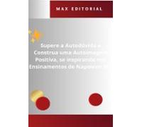 Supere A Autodúvida E Construa Uma Autoimagem Positiva Se Inspirando N