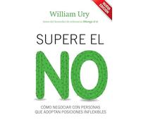 Supere el no: Cómo negociar con personas que adoptan posiciones inflexibles (Gestión 2000)