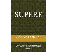 SUPERE: Um Guia de Transformação Pessoal
