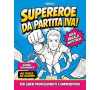 Supereroe da Partita IVA: Album da Colorare Antistress per Liberi Professionisti, Freelance e Piccoli Imprenditori - Tasse, F24 e Commercialista - Edizione Leone