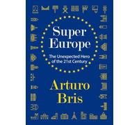 SuperEurope: The Unexpected Hero of the 21st Century