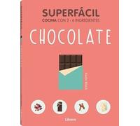 SUPERFACIL CHOCOLATE: Cocina con 2-6 ingredientes