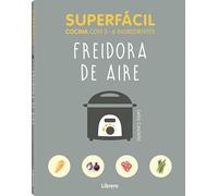 SUPERFÁCIL Cocina con 3-6 ingredientes: Freidora de aire.