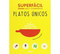 SUPERFÁCIL PLATOS ÚNICOS : Cocina con 4-6 ingredientes (SUPERFACIL)