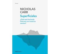 Superficiales: ¿Qué está haciendo Internet con nuestras mentes? (Ensayo | Actualidad)