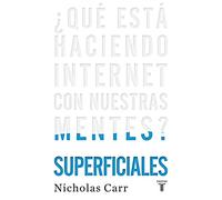 Superficiales ¿Qué está haciendo internet con nuestras mentes? | Nicholas Carr