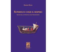 Superfluo come il respiro. Elogio della letteratura e dell'immaginazione (La biblioteca del particolare)