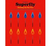 Superfly - Dancing on the Fire