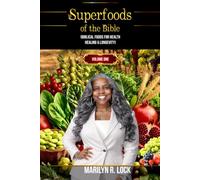 Superfoods of the Bible: Volume One (Biblical Foods for Health, Healing & Longevity)
