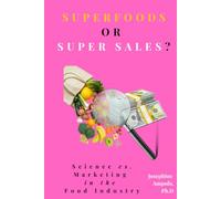 Superfoods or Super Sales: food science for consumers