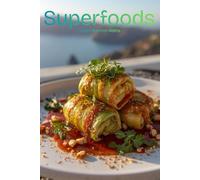 Superfoods: The Chic, Cosmopolitan, Vegan Cuisine Cookbook (Health & Wellness)