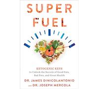 Superfuel – Claves cetogénicas sobre grasas buenas, malas y salud