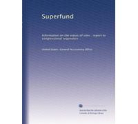 Superfund: Information on the status of sites : report to congressional requesters