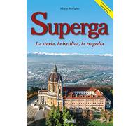 Superga. La storia, la basilica, la tragedia (Piemonte live)