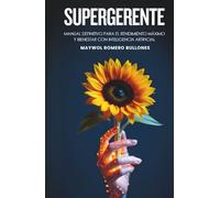 SUPERGERENTE: Manual definitivo para el rendimiento máximo y bienestar con inteligencia artificial.
