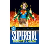 Dc finest supergirl. cuerpo y alma