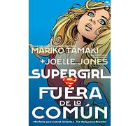 Supergirl fuera de lo común (NOVELAS GRÁFICAS DC COMICS)