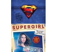 SUPERGIRL SECRET FILES OF KARA DANVERS ULTI GT TV SHOW HC: The Ultimate Guide to the Hit TV Show