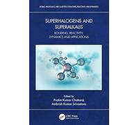 Superhalogens and Superalkalis: Bonding, Reactivity, Dynamics and Applications (Atoms, Molecules, and Clusters)