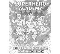 Superhero Academy: Coloring Book: 30 Heroes to Color + Bonus Creative Pages