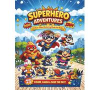 Superhero Adventures: A Fun-Filled Coloring Book for Kids| Playful Superheroes to Color| Age 4 to 8 | Kids engaging |Screen-Free Family Time Adults ... Fun, Relaxation, and Laughter for All Ages