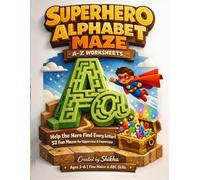 Superhero Alphabet Maze Adventure: A-Z Worksheets: 3-6 year kids/maze worksheet/ 52 glossy pages book/easy early learning /mind development /brain practicing book/fun and enjoyful learning