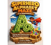 Superhero Alphabet Maze Adventure: A-Z Worksheets: 3-6 year kids/maze worksheet/ 52 glossy pages book/easy early learning /mind development /brain practicing book/fun and enjoyful learning