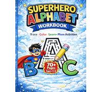 Superhero Alphabet Workbook for Kids Ages 3-6 Trace, Color, Learn & Maze Activities | English Arabic Bilingual Learning Book: Fun Tracing Letters A-Z, ... Activities for Preschool and Kindergarten