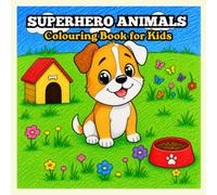 Superhero Animals: A Colouring Book for Kids