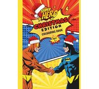 Superhero Christmas Edition Colouring Book: Ages 6+