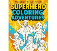 Superhero Coloring Adventurers Book: Fun and Easy Coloring Pages for Kids Ages 4-8 Featuring Original Superhero Characters and Exciting Adventures