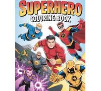 Superhero Coloring Book 5+: Action-Packed Heroes - Epic Coloring Adventures for Kids (Coloring Books For Kids Made With Love)
