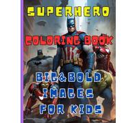 Superhero Coloring Book for Kids: Big & Bold Fun Pages with Action-Packed Heroes For Kids: Exciting Superhero Coloring Pages for Kids Ages 4-10 | Fun, ... Designs for Boys and Girls Who Love Heroes