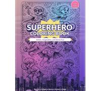 SUPERHERO COLORING BOOK FOR KIDS: Subtitle: Fun Hero Pages Full of Action and Imagination
